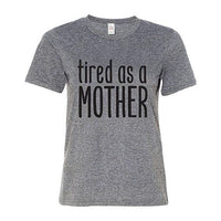 Thumbnail for Tired As A Mother T-Shirt Heather Graphite Small