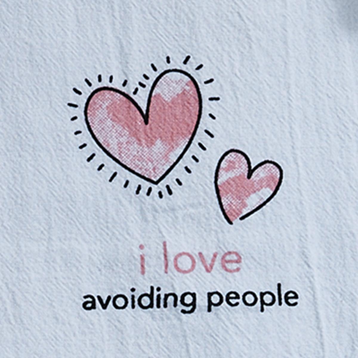 I Love Avoiding People Sentiment Dishtowel - Set of 2 Park Designs - The Fox Decor