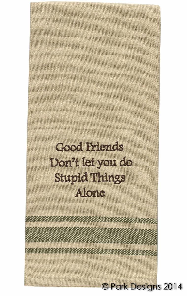 Good Friends Stupid Things Dishtowel - Set of 2 Park Designs - The Fox Decor