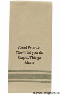 Good Friends Stupid Things Dishtowel - Set of 2 Park Designs - The Fox Decor