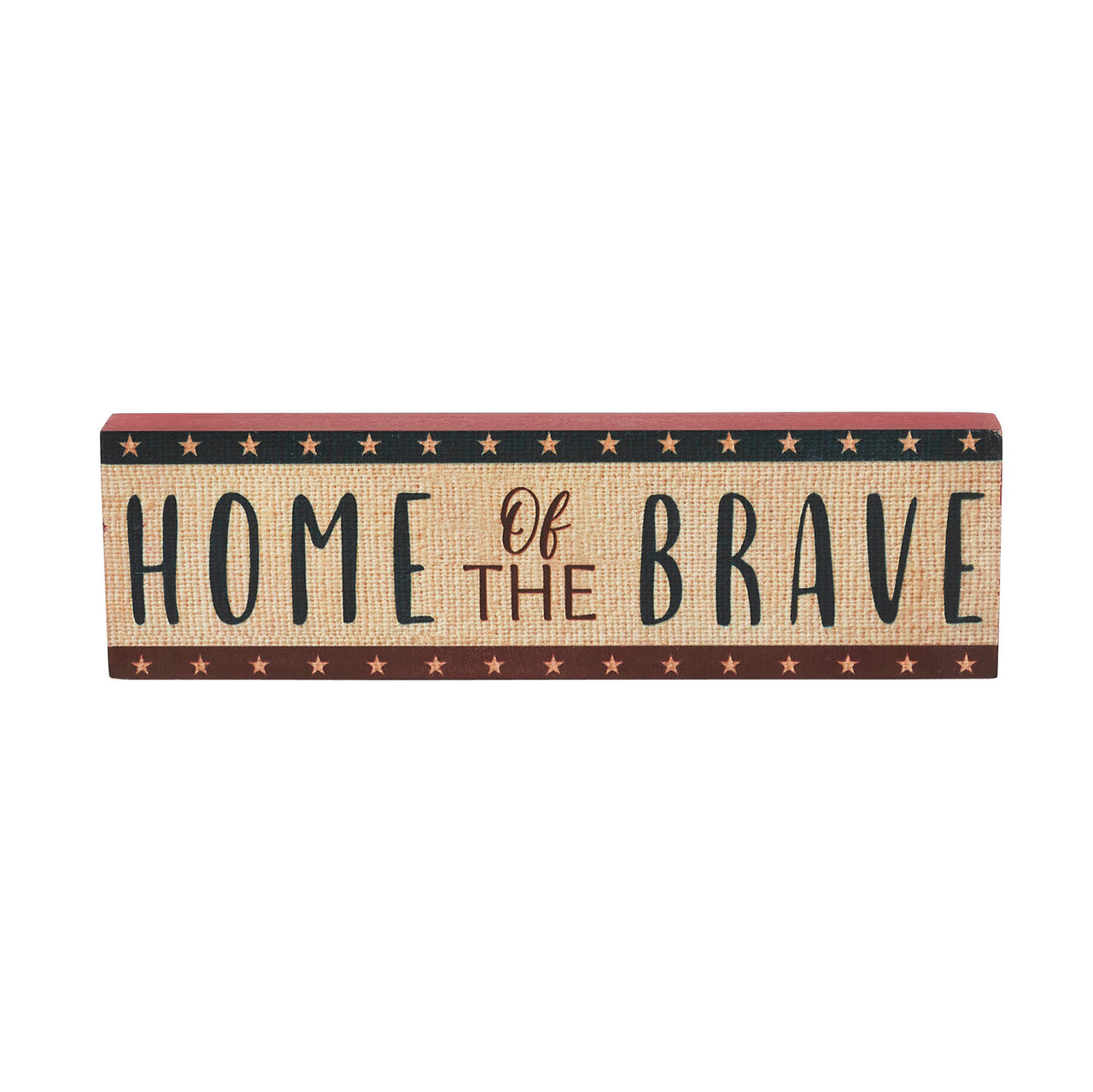 Home Of The Brave w/ Red Blue Star Stripes MDF Block Sign 3x10x1 VHC Brands