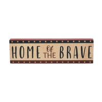 Home Of The Brave w/ Red Blue Star Stripes MDF Block Sign 3x10x1 VHC Brands