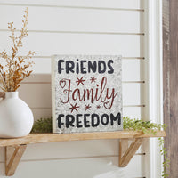 Friends Family Freedom On Galvanized Metal Print MDF Block Sign 10x10x1 VHC Brands