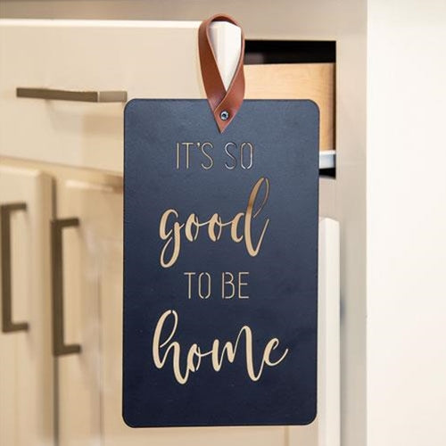 It's So Good To Be Home Black Metal Cutout Plaque