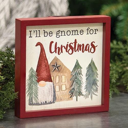 I'll Be Gnome For Christmas Framed Sign w Easel - The Fox Decor