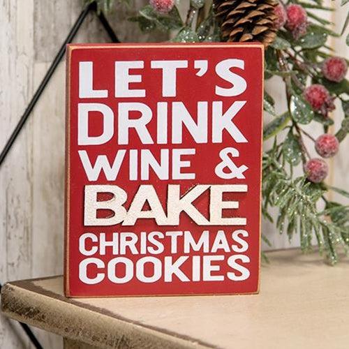 Drink Wine & Bake Cookies Block Sign - The Fox Decor
