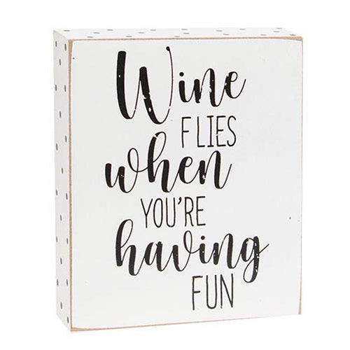Wine Flies When You're Having Fun Box Sign 2 Asstd each sold individually (not as a set - The Fox Decor