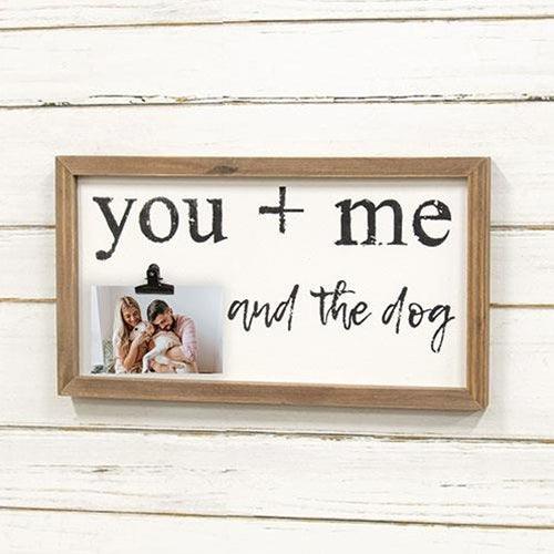 You + Me and the Dog Framed Sign w Photo Clip - The Fox Decor