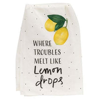 Where Troubles Melt Like Lemon Drops Dish Towel - The Fox Decor