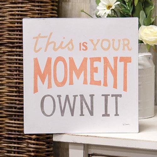 This Is Your Moment Own It Metal Sign - The Fox Decor