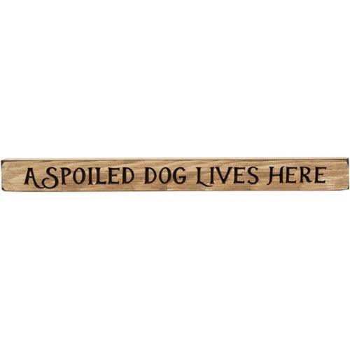 A Spoiled Dog Lives Here Engraved Block 18 - The Fox Decor