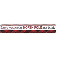 Love You to the North Pole May Your Days Be Merry Sign 2 Asstd - The Fox Decor