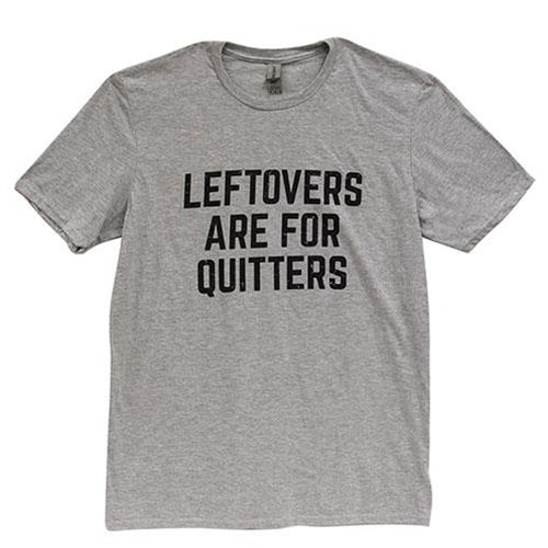 Leftovers Are For Quitters Sport Gray Large