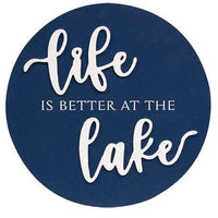 Life is Better at the Lake Round Sign - The Fox Decor