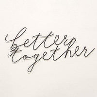 Better Together Wire Script Wall Words - The Fox Decor