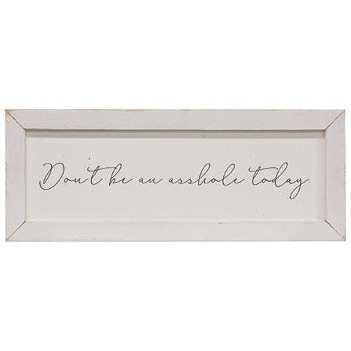 Don't Be An Asshole Today Framed Print - The Fox Decor