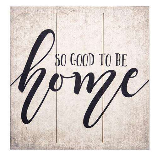 Good to be Home Sign, 16.75" - The Fox Decor