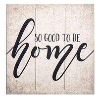 Good to be Home Sign, 16.75