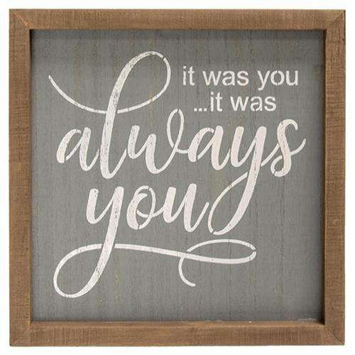 It Was Always You Framed Sign Pictures & Signs CWI+ 
